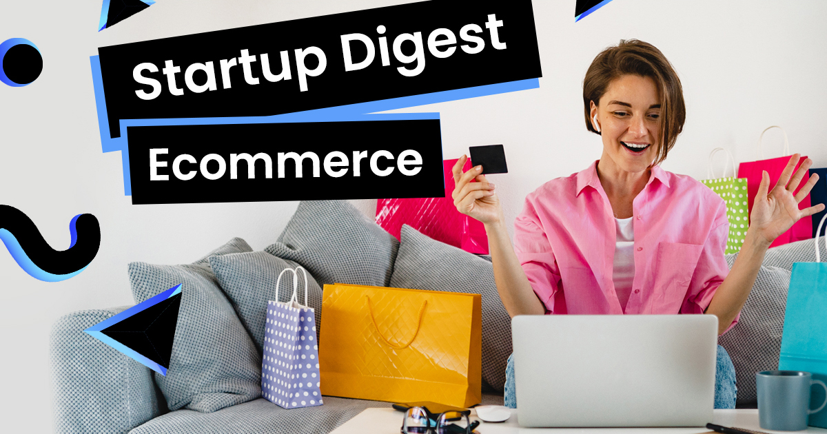 Ecommerce Startup Digest – Black Friday edition 