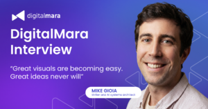DigitalMara interview with Mike Gioia